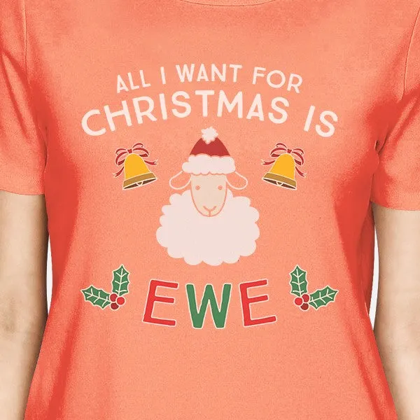 All I Want For Christmas Is Ewe Womens Peach Shirt