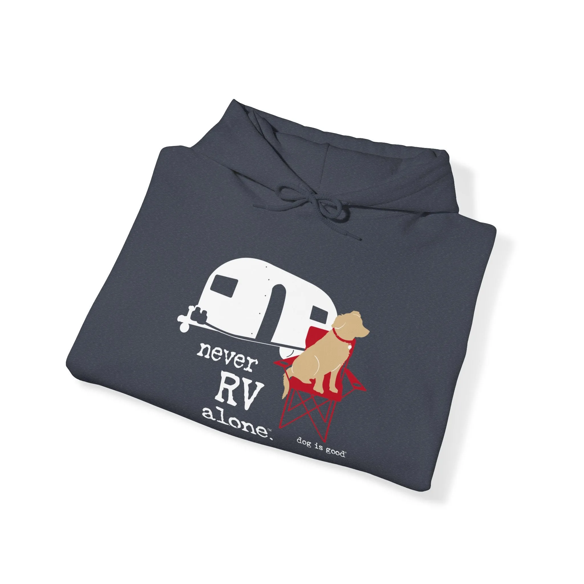 Dog is Good Never RV Alone Adult Fleece Hoodie, Perfect for the Serious Dog Lover