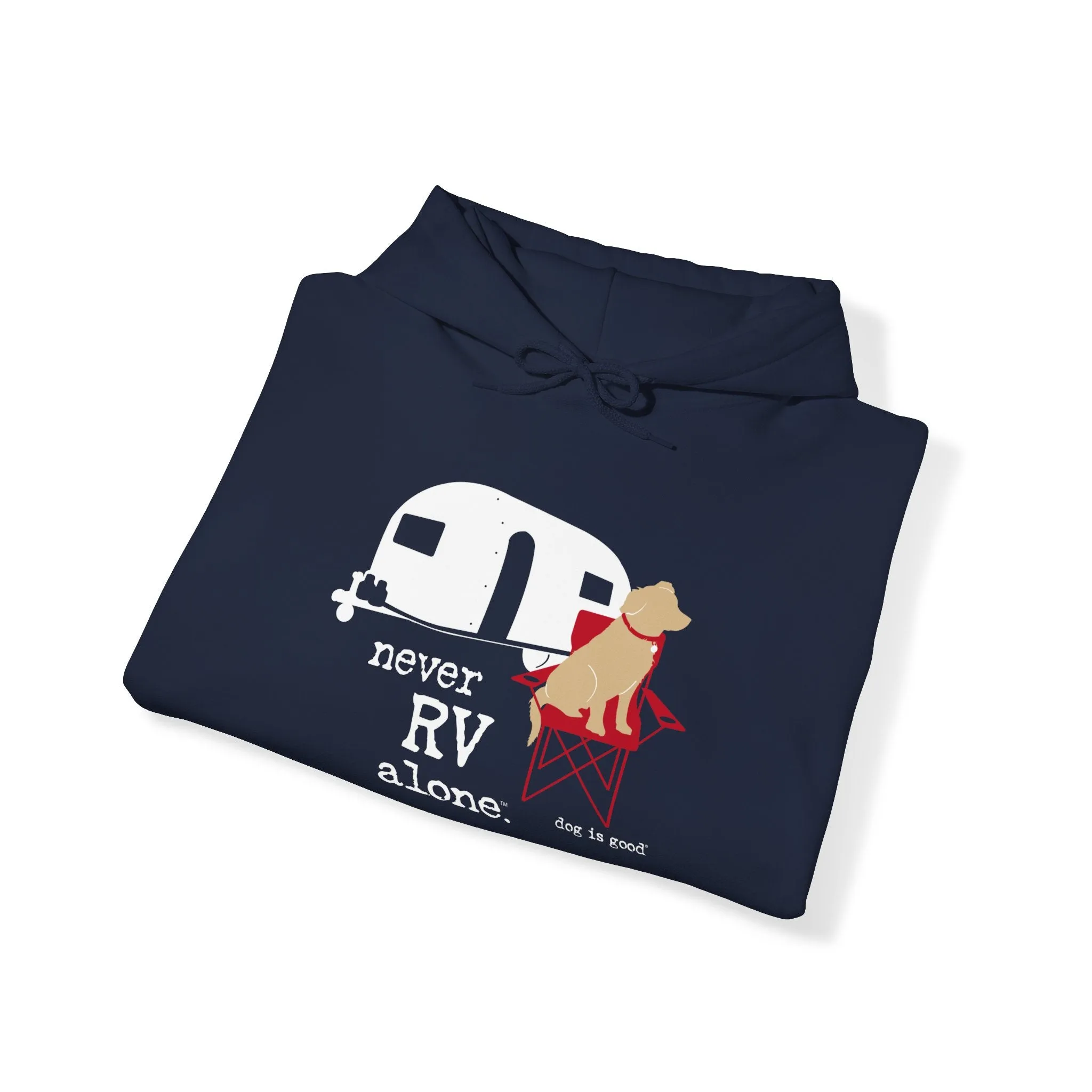 Dog is Good Never RV Alone Adult Fleece Hoodie, Perfect for the Serious Dog Lover