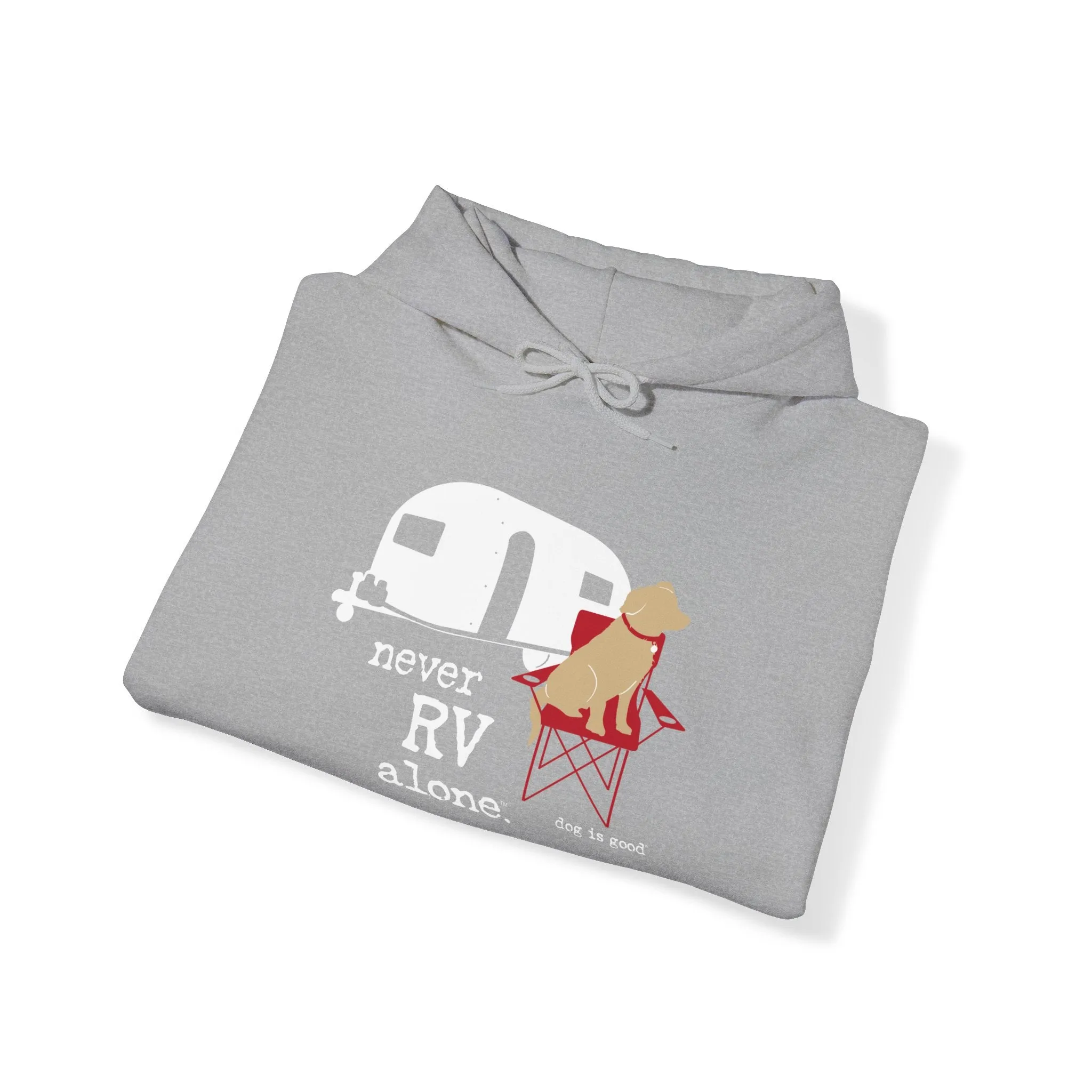 Dog is Good Never RV Alone Adult Fleece Hoodie, Perfect for the Serious Dog Lover