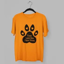 True Love has four Paws Round Neck Half Sleeve Classic T-Shirt